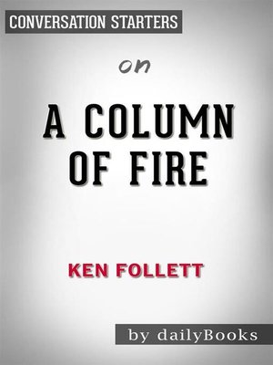 cover image of A Column of Fire--by Ken Follett | Conversation Starters